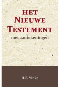 Het Nieuwe Testament Met Aantekeningen 4 - H.E. Vinke