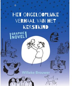 Het Ongelooflijke Verhaal Van Het Kerstkind - Willeke Brouwer