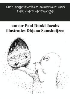 Het ongeloveloze avontuur van het miniminipuntje - Boek Paul Dunki Jacobs (9402137939)