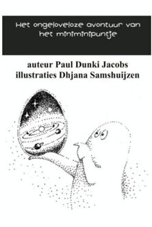 Het ongeloveloze avontuur van het miniminipuntje - Boek Paul Dunki Jacobs (9402137939)