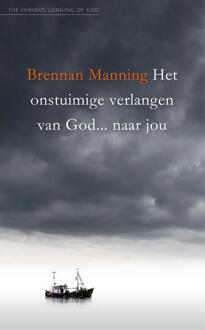Het onstuimige verlangen van God... naar jou - Boek Brennan Manning (906067832X)