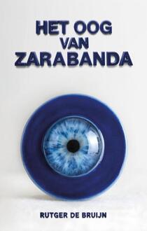 Het oog van Zarabanda -  Rutger de Bruijn (ISBN: 9789464643725)