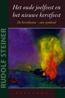 Het oude joelfeest en het nieuwe kerstfeest -  Rudolf Steiner (ISBN: 9789493362260)