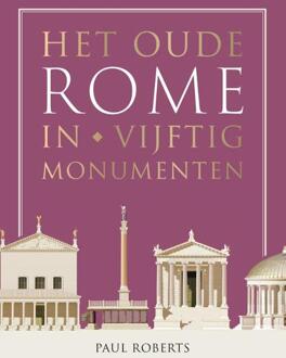Het oude Rome in vijftig monumenten -  Paul Roberts (ISBN: 9789401920452)