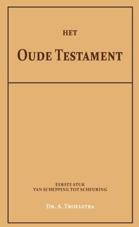 Het Oude Testament I - Dr. A. Troelstra
