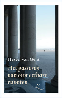 Het passeren van onmeetbare ruimten -  Hester van Gent (ISBN: 9789493368118)