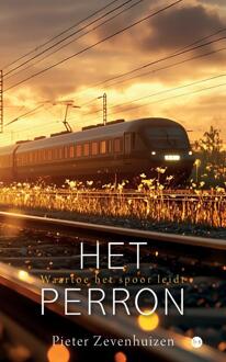 Het perron -  Pieter Zevenhuizen (ISBN: 9789465283364)