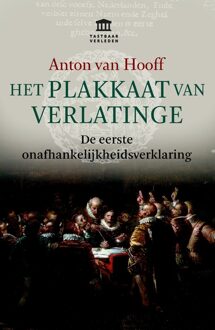 Het Plakkaat van Verlatinge - eBook Anton van Hooff (9401913129)