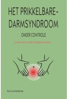 Het Prikkelbaredarmsyndroom Onder Controle - An Lommerse