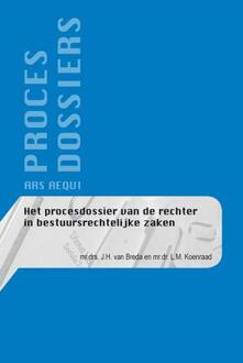 Het procesdossier van de rechter in bestuursrechtelijke zaken - Boek J.H. van Breda (9069169487)