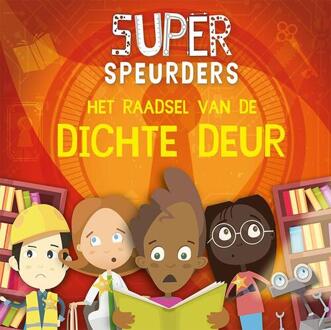 Het Raadsel Van De Dichte Deur - Superspeurders - William Anthony