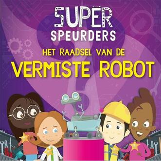 Het Raadsel Van De Vermiste Robot - Superspeurders - William Anthony