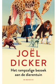 Het Rampzalige Bezoek Aan De Dierentuin - Joël Dicker