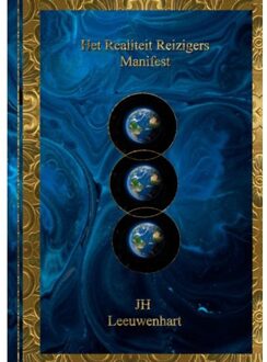 Het Realiteit Reizigers Manifest - JH Leeuwenhart