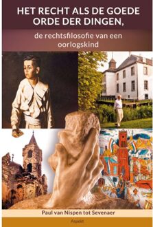 Het Recht Als De Goede Orde Der Dingen - Paul van Nispen tot Sevenaer