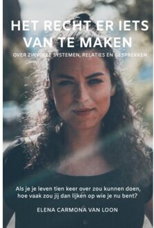 Het Recht Er Iets Van Te Maken - Elena Carmona van Loon