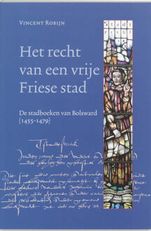 Het recht van een vrije Friese stad - Boek V. Robijn (9065508775)