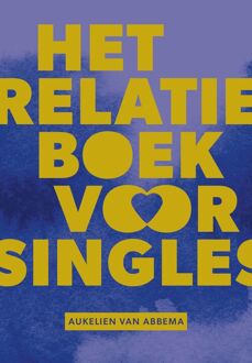 Het relatieboek voor singles -  Aukelien van Abbema (ISBN: 9789043540759)