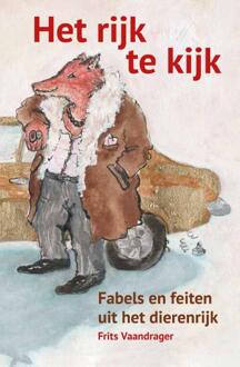 Het Rijk Te Kijk - Fabels En Feiten Uit Het Dierenrijk - Frits Vaandrager