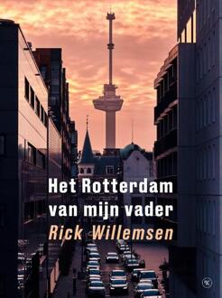 Het Rotterdam van mijn vader -  Rick Willemsen (ISBN: 9789491835483)