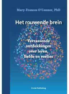 Het Rouwende Brein - Mary-Frances O'Conner