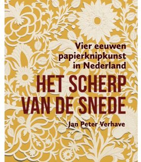 Het Scherp Van De Snede - Vier Eeuwen Papierknipkunst In Nederland - Jan Peter Verhave