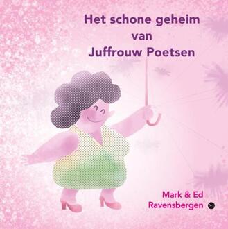 Het schone geheim van Juffrouw Poetsen -  Tekst: Mark Ravensbergen - Illustraties: Ed Ravensbergen (ISBN: 9789465285566)