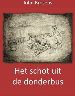 Het schot uit de donderbus - John Brosens - ebook