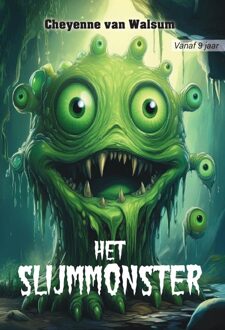 Het Slijmmonster -  Cheyenne van Walsum (ISBN: 9789464936100)