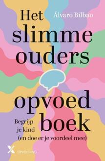 Het Slimme Ouders Opvoedboek - Álvaro Bilbao