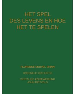 Het Spel Des Levens En Hoe Te Spelen - Florence Scovel Shinn