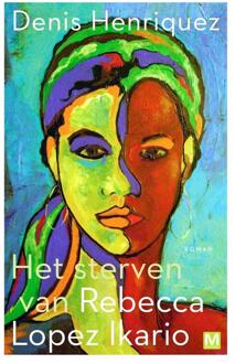 Het Sterven Van Rebecca Lopez Ikario - Denis Henriquez