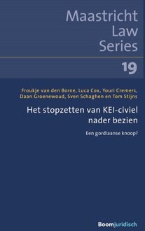 Het stopzetten van KEI-civiel nader bezien - F.F. van den Borne, L.C. Cox, Y.E.M. Cremers, D.A. Groenwoud, S.C.B. Schaghen, T.W.N. Stijns - ebook