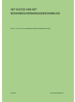 Het Succes Van Het Bodembeschermingsgebiedenbeleid - Sjef van Put