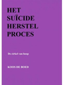 Het Suïcide Herstel Proces - Koos De Boed