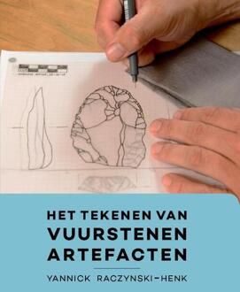 Het tekenen van vuurstenen artefacten - Boek Yannick Raczynski-Henk (9088903557)