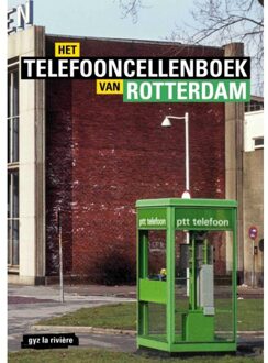Het Telefooncellenboek Van Rotterdam - Gyz La Rivière