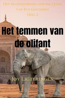 Het temmen van de olifant - Joy Ligteringen - ebook