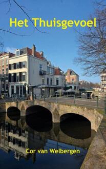 Het Thuisgevoel -  Cor van Welbergen (ISBN: 9789403792989)