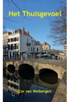 Het Thuisgevoel - Cor Van Welbergen