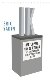 Het tijdperk van de ik-tiran -  Éric Sadin (ISBN: 9789028451964)