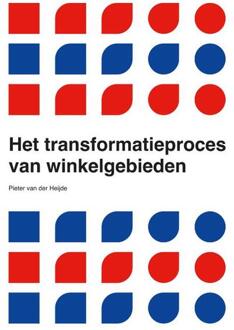 Het transformatieproces van winkelgebieden -  Pieter van der Heijde (ISBN: 9789083387918)
