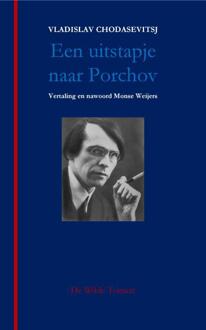 Het Uitstapje Naar Porchov - Vladislav Chodasevitsj