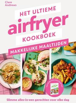 Het ultieme airfryer boek - makkelijke maaltijden -  Clare Andrews (ISBN: 9789464043914)
