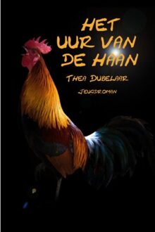 Het uur van de haan - Boek Thea Dubelaar (9491833405)