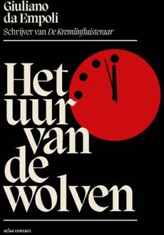 Het uur van de wolven -  Giuliano Da Empoli (ISBN: 9789025477745)