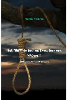 Het UWV de Beul en Executeur van WAOers