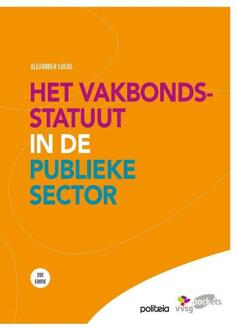 Het vakbondsstatuut in de publieke sector (beperkte herdruk van boek uit 2014) -  Alexander Lucas (ISBN: 9782509018267)