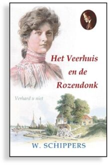 Het Veerhuis en de Rozendonk - Boek Willem Schippers (9461150237)