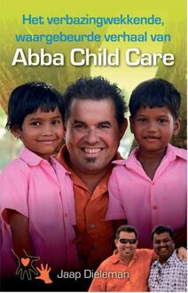 Het verbazingwekkende verhaal van Abba Child Care -  Jaap Dieleman (ISBN: 9789073982369)